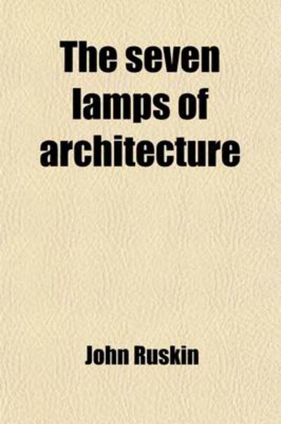 Cover for Ruskin · The Seven Lamps of Architecture (Book) (2012)
