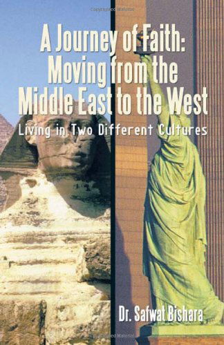 Cover for Dr Safwat Bishara · A Journey of Faith: Moving from the Middle East to the West: Living in Two Different Cultures (Paperback Book) (2011)