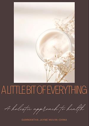 Cover for Sammantha Mavin-Ohma · Little Bit of Everything (Book) (2021)