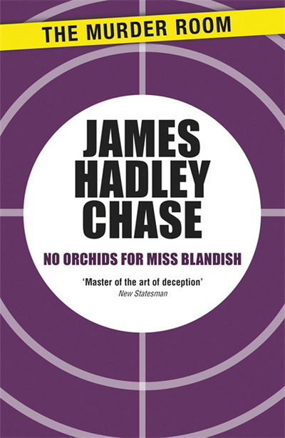 Cover for James Hadley Chase · No Orchids for Miss Blandish - Murder Room (Paperback Book) (2013)