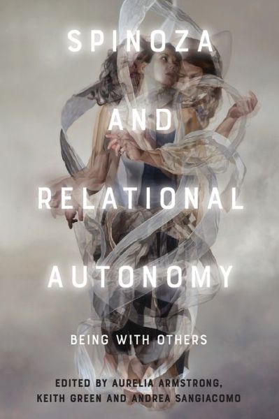 Cover for Aurelia Armstrong · Spinoza and Relational Autonomy: Being with Others (Paperback Book) (2021)