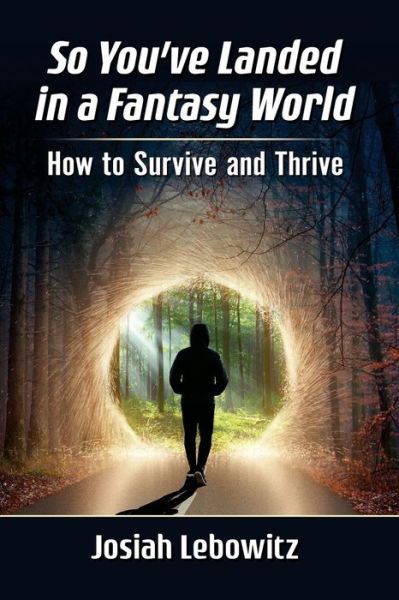 Cover for Josiah Lebowitz · So You've Landed in a Fantasy World: How to Survive and Thrive (Paperback Bog) (2022)