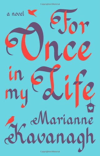 Cover for Marianne Kavanagh · For Once in My Life: A Novel (Paperback Book) (2014)