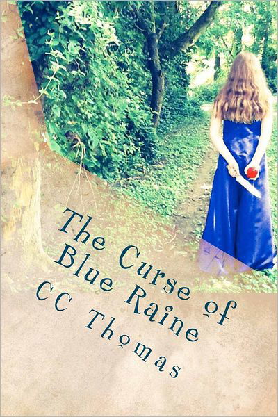 The Curse of Blue Raine: the Curse of Blue Raine - Cc Thomas - Livros - Createspace - 9781477617274 - 27 de junho de 2012