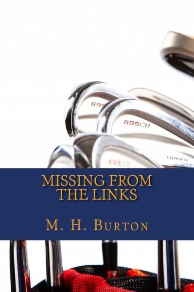 Cover for M H Burton · Missing from the Links (Paperback Book) (2012)