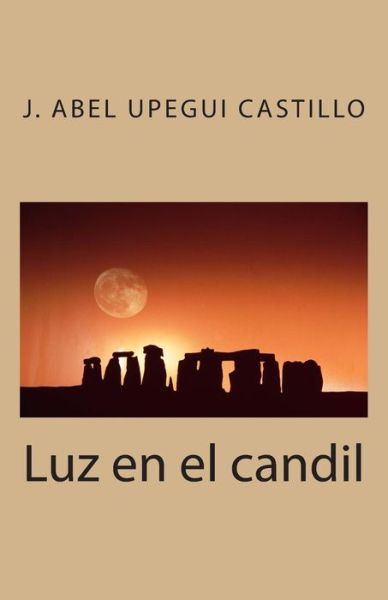 Cover for J Abel Upegui Castillo · Luz en El Candil (Paperback Book) (2013)