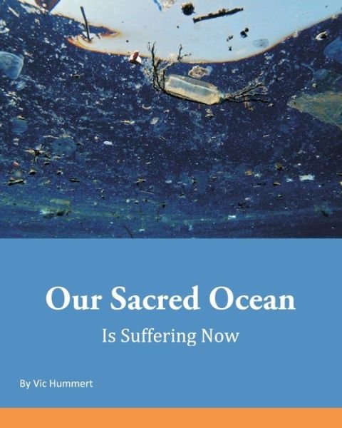Cover for Vic Hummert · Our Sacred Ocean is Suffering Now (Paperback Bog) (2014)
