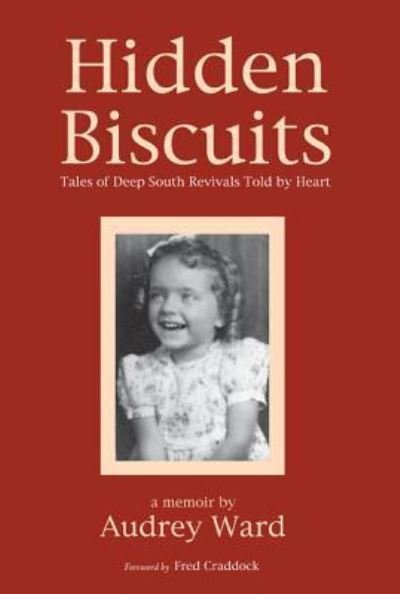 Cover for Audrey Ward · Hidden Biscuits: Tales of Deep South Revivals Told by Heart (Gebundenes Buch) (2015)