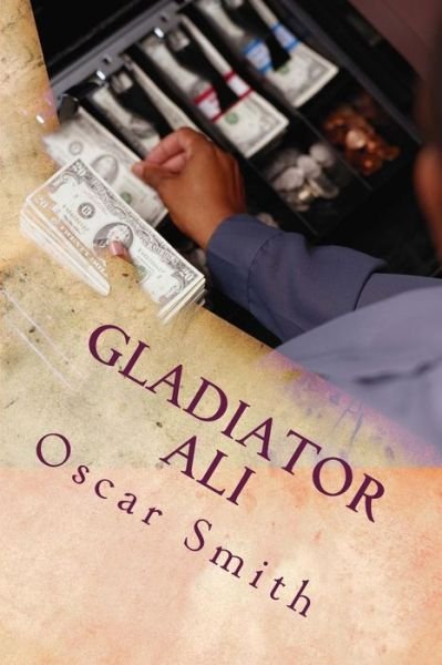 Cover for Oscar Smith · Gladiator Ali: Marketing Genius Ali (Paperback Book) (2014)