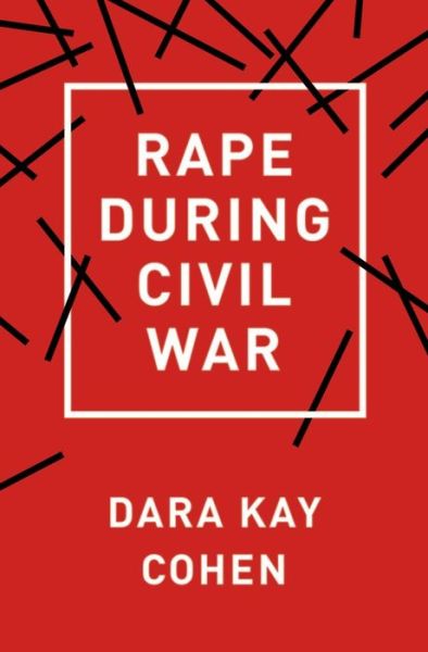 Cover for Dara Kay Cohen · Rape during Civil War (Paperback Book) (2016)