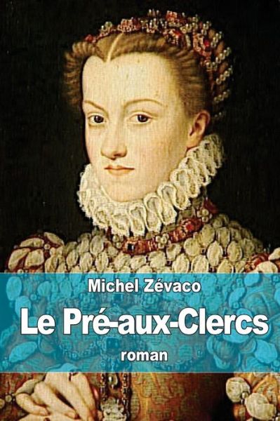 Cover for Michel Zevaco · Le Pre-aux-clercs (Paperback Book) (2015)