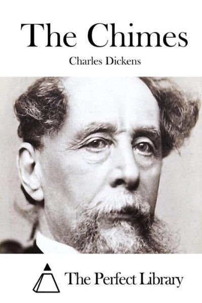 The Chimes - Charles Dickens - Livros - Createspace - 9781511788274 - 18 de abril de 2015