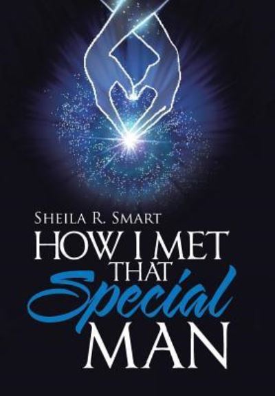 Cover for Sheila R Smart · How I Met That Special Man (Hardcover Book) (2017)