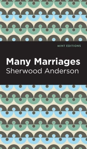Cover for Sherwood Anderson · Many Marriages - Mint Editions (Gebundenes Buch) (2022)