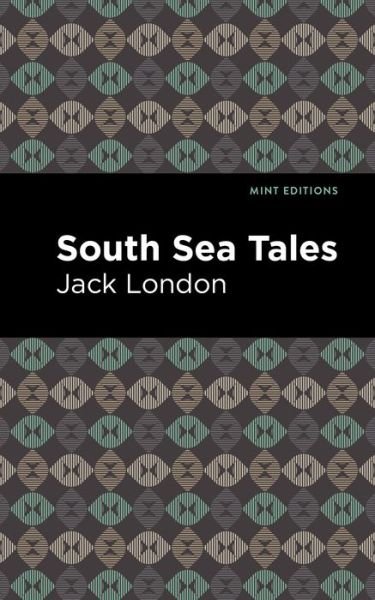 Cover for Jack London · South Sea Tales - Mint Editions (Inbunden Bok) (2021)