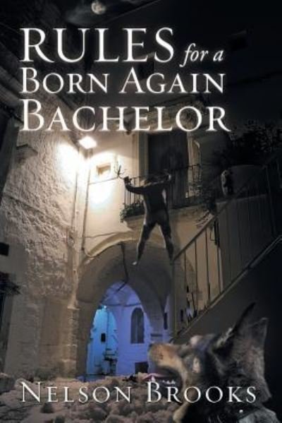 Cover for Nelson Brooks · Rules for a Born Again Bachelor (Paperback Book) (2016)
