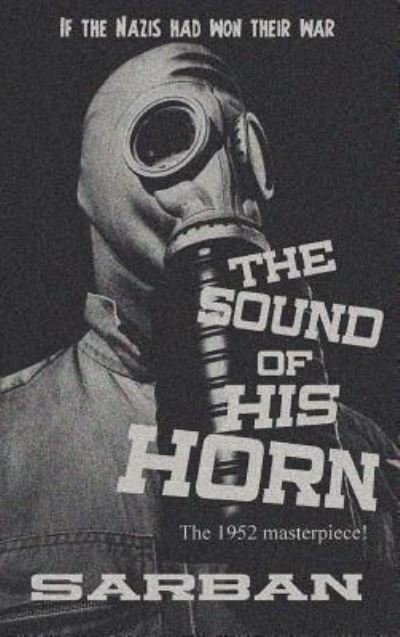Cover for Sarban · The Sound of His Horn (Hardcover Book) (2018)