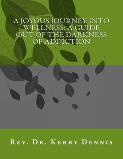 Cover for Kerry B Dennis · A Joyous Journey into Wellness (Paperback Book) (2015)