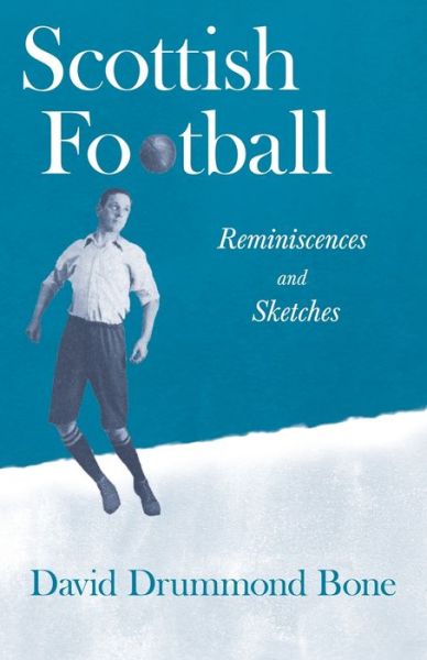 Cover for David Drummond Bone · Scottish Football - Reminiscences and Sketches (Paperback Book) (2020)