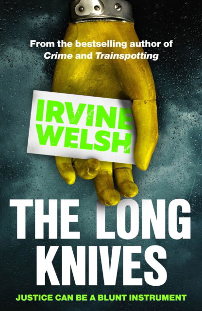 The Long Knives - The CRIME series - Irvine Welsh - Kirjat - Vintage Publishing - 9781529116274 - torstai 24. elokuuta 2023
