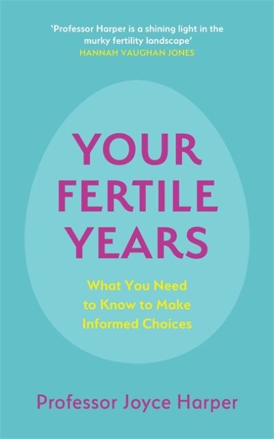 Cover for Joyce Harper · Your Fertile Years: What You Need to Know to Make Informed Choices (Paperback Book) (2021)