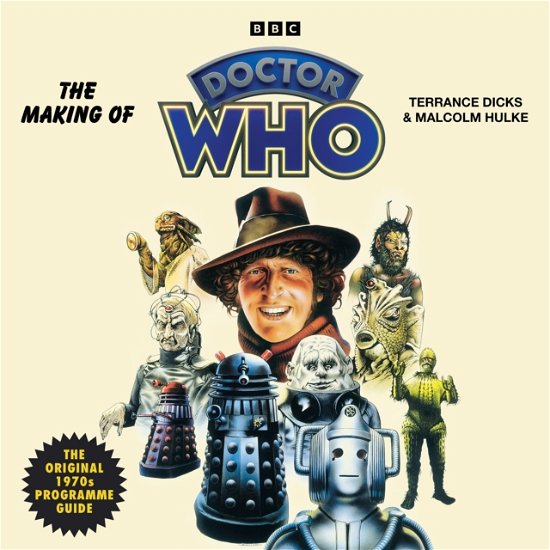The Making of Doctor Who: The Original 1970s Programme Guide - Terrance Dicks - Livre audio - BBC Audio, A Division Of Random House - 9781529905274 - 1 juin 2023