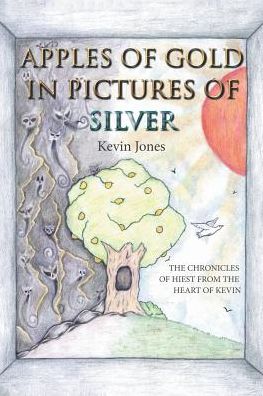 Cover for Kevin Jones · Apples of Gold in Pictures of Silver (Paperback Book) (2017)