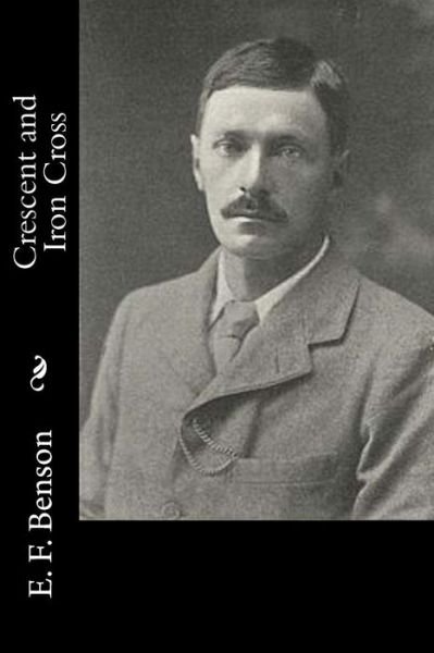 Cover for E. F. Benson · Crescent and Iron Cross (Paperback Book) (2016)