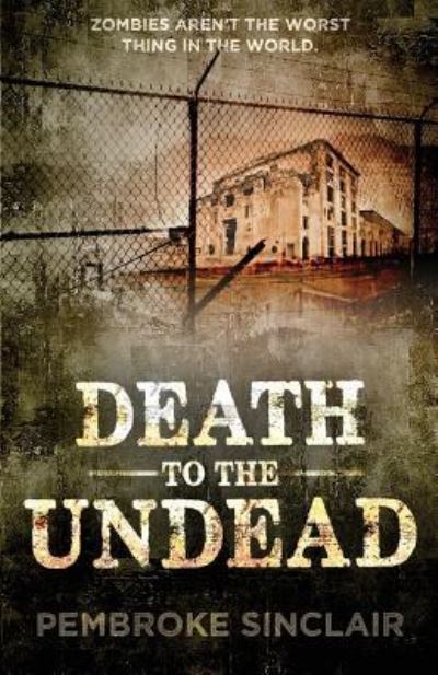 Cover for Pembroke Sinclair · Death to the Undead (Taschenbuch) (2016)