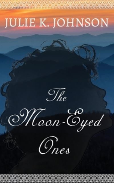 Cover for Julie K. Johnson · The Moon-Eyed Ones (Book) (2016)