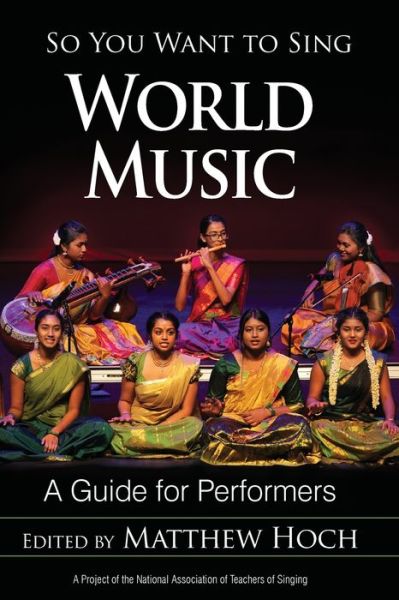 Cover for Matthew Hoch · So You Want to Sing World Music: A Guide for Performers - So You Want to Sing (Paperback Book) (2019)