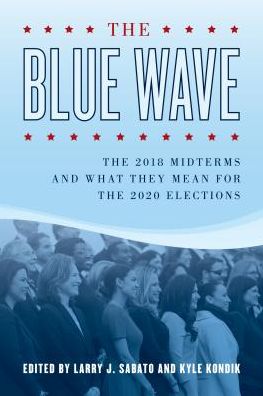 Cover for Larry Sabato · The Blue Wave: The 2018 Midterms and What They Mean for the 2020 Elections (Paperback Book) (2019)