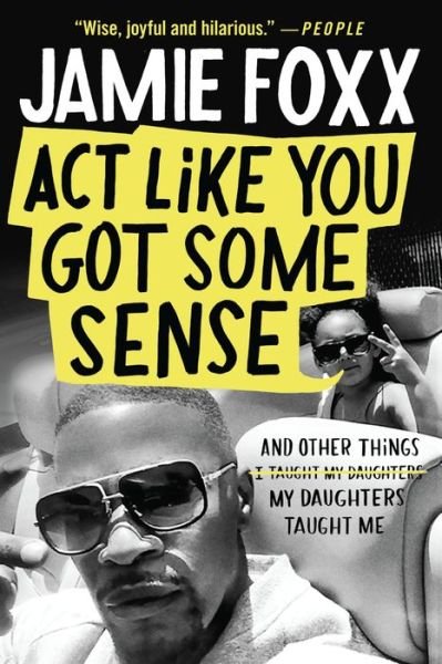 Cover for Jamie Foxx · ACT Like You Got Some Sense (Paperback Book) (2022)