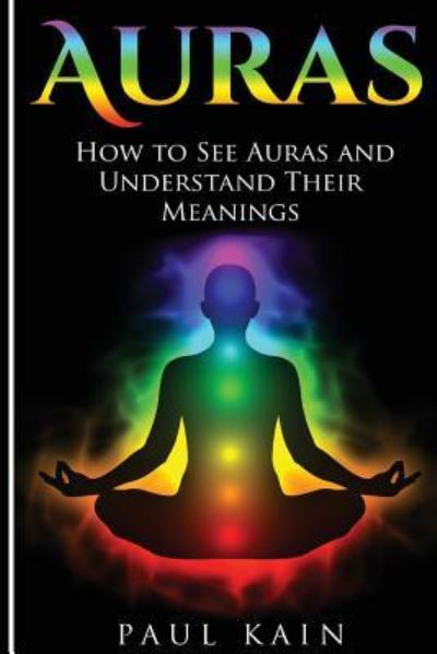 Auras - Paul Kain - Kirjat - Createspace Independent Publishing Platf - 9781539610274 - tiistai 18. lokakuuta 2016