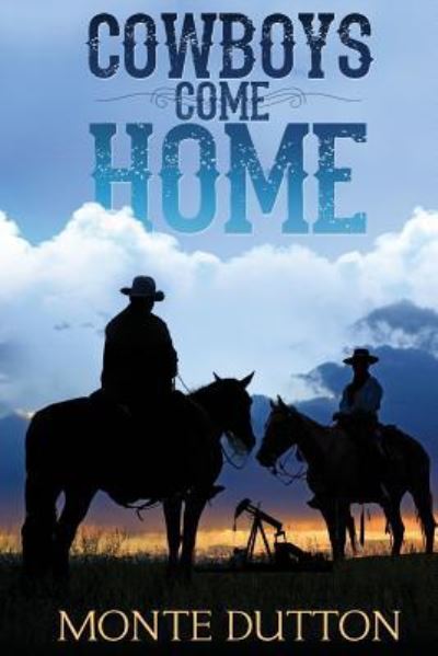 Cover for Monte Dutton · Cowboys Come Home (Pocketbok) (2016)