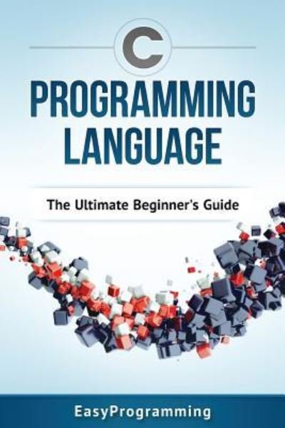 Cover for Easy Programming · C Programming Language (Paperback Book) (2016)