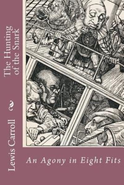 The Hunting of the Snark - Lewis Carroll - Livros - Createspace Independent Publishing Platf - 9781540472274 - 17 de novembro de 2016