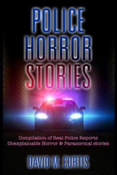 Cover for David M Curtis · Police Horror Stories (Paperback Book) (2016)