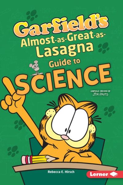 Cover for Rebecca E. Hirsch · Garfield's Almost-as-Great-as-Lasagna Guide to Science (Book) (2019)