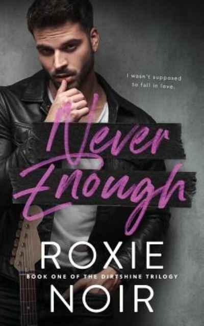Cover for Roxie Noir · Never Enough (Paperback Book) (2017)