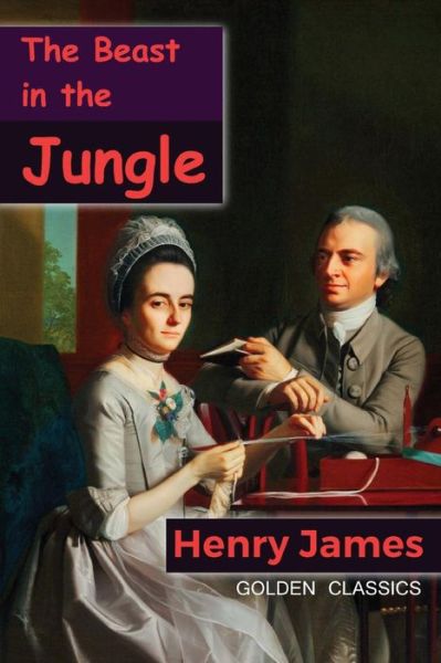 The Beast in the Jungle - Henry James - Books - Createspace Independent Publishing Platf - 9781544276274 - March 8, 2017