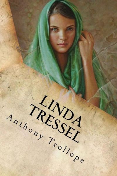 Linda Tressel - Anthony Trollope - Books - Createspace Independent Publishing Platf - 9781548236274 - June 20, 2017