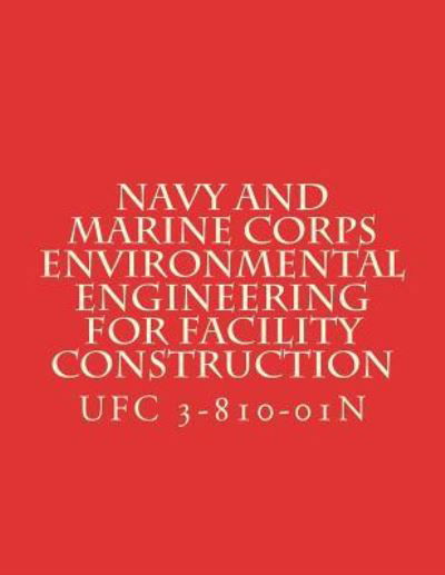 Navy and Marine Corps Environmental Engineering for Facility Construction - Department of Defense - Kirjat - Createspace Independent Publishing Platf - 9781548801274 - lauantai 1. heinäkuuta 2017