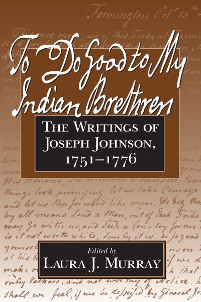 Cover for Joseph Johnson · To Do Good to My Indian Brethren: The Writings of Joseph Johnson, 1751-76 - Native Americans of the Northeast: Culture, History &amp; the Contemporary (Paperback Book) [Annotated edition] (1998)