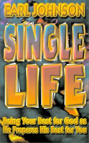 Cover for Earl D. Johnson · Single Life: Being Your Best for God As He Prepares His Best for You (Paperback Book) (1996)