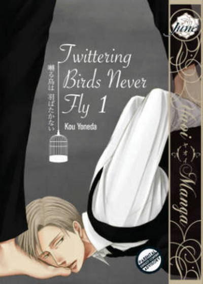 Cover for Kou Yoneda · TWITTERING BIRDS NEVER FLY GN VOL 01 (Yaoi Manga) - TWITTERING BIRDS NEVER FLY GN (Paperback Book) (2021)