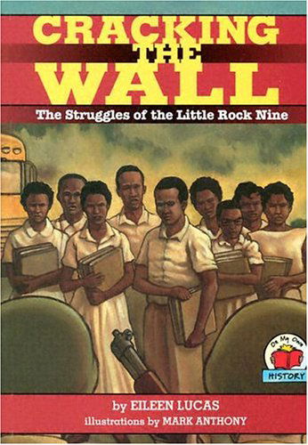 Cover for Eileen Lucas · Cracking the Wall: the Struggles of the Little Rock Nine (On My Own History) (Taschenbuch) (1997)