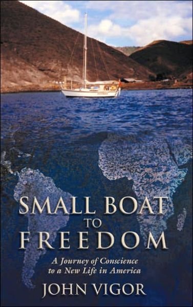 Cover for John Vigor · Small Boat to Freedom: A Journey of Conscience to a New Life in America (Pocketbok) [New edition] (2005)