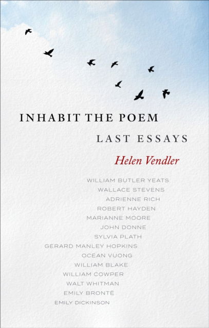 Cover for Helen Vendler · Inhabit the Poem: Last Essays (Hardcover Book) (2025)