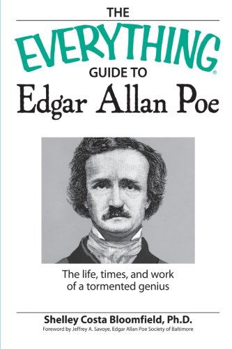 The Everything Guide to Edgar Allan Poe Book: the Life, Times, and Work of a Tormented Genius - Shelley Costa Bloomfield - Books - Adams Media - 9781598695274 - September 1, 2007